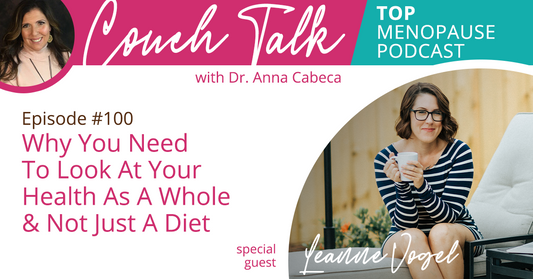 100: Why You Need To Look At Your Health As A Whole & Not Just A Diet w/ Leanne Vogel