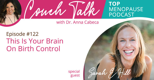 122: This Is Your Brain On Birth Control w/ Sarah E. Hill