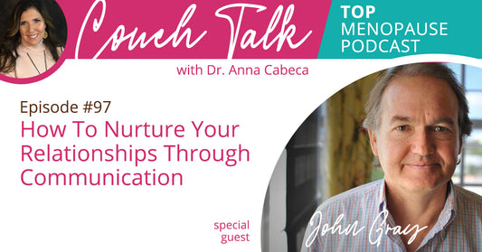 097: How To Nurture Your Relationships Through Communication w/ John Gray