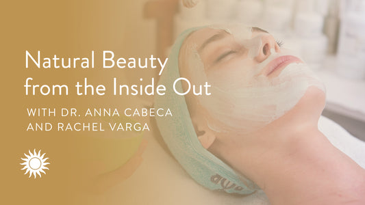 Natural Beauty from the Inside Out with Rachel Varga
