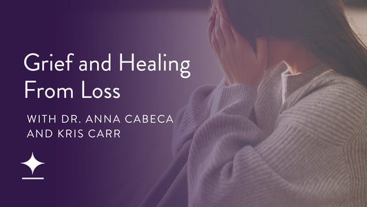Grief and Healing From Loss with Kris Carr