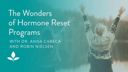 Episode 62: The Wonders of Hormone Reset Programs