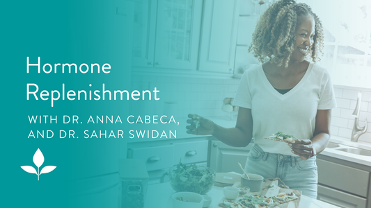 Hormone Replenishment with Dr. Sahar Swidan