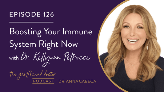 126: Boosting Your Immune System Right Now w/ Dr. Kellyann Petrucci