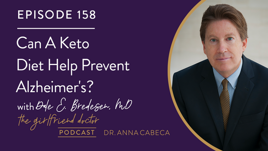 158: Can A Keto Diet Help Prevent Alzheimer's? w/ Dale E. Bredesen, MD
