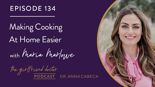 134: Making Cooking At Home Easier w/ Maria Marlowe
