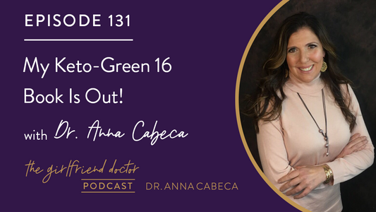 131: My Keto-Green 16 Book Is Out! w/ Dr. Anna Cabeca