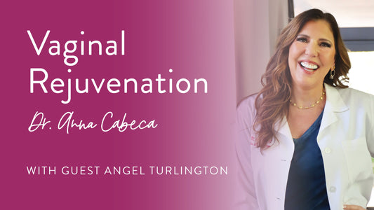 Vaginal Rejuvenation - Dr Anna Cabeca  with Angel Turlington