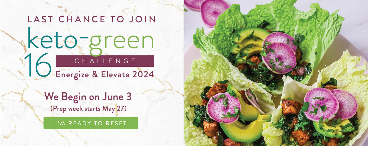 Last Chance to Join Keto Green Challenge Energize and Elevate 2024 - I'm ready to Reset