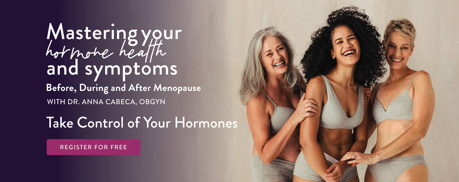 Mastering your Hormone Health and Symptoms Before during and After Menopause with Dr. Anna Cabeca,  OBGYN Take Control of Your Hormones - Register Now