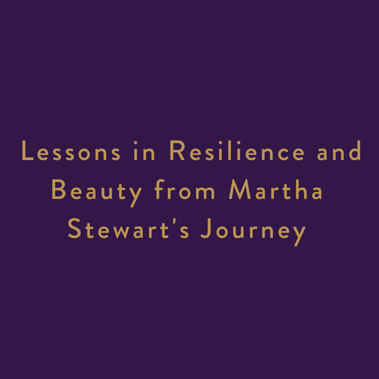 Lessons in Resilience and Beauty from Martha Stewart's Journey