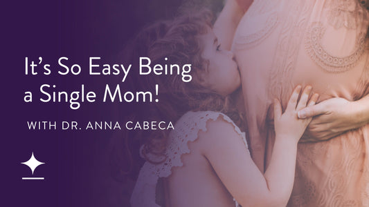 It’s So Easy Being a Single Mom!