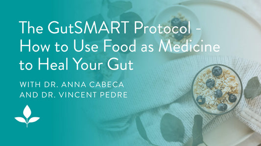 The GutSMART Protocol with Dr. Vincent Pedre - How to Use Food as Medicine to Heal Your Gut