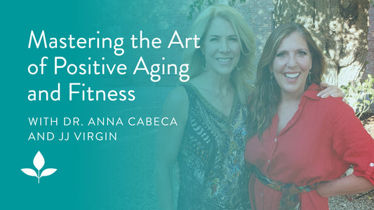 Mastering the Art of Positive Aging and Fitness with JJ Virgin
