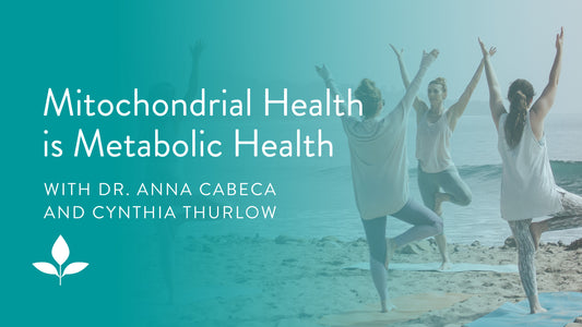 Mitochondrial Health is Metabolic Health with Cynthia Thurlow