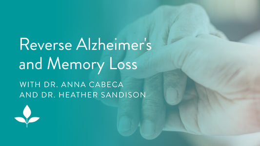 Reverse Alzheimer's and Memory Loss with Dr. Heather Sandison