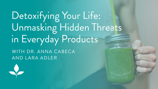 Detoxifying Your Life: Unmasking Hidden Threats in Everyday Products with Lara Adler