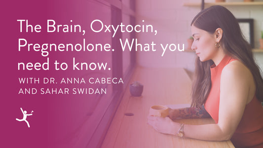 The Brain, Oxytocin, Pregnenolone. What you need to know.