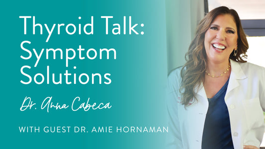 Thyroid Talk: Symptom Solutions with Dr. Amie Hornaman
