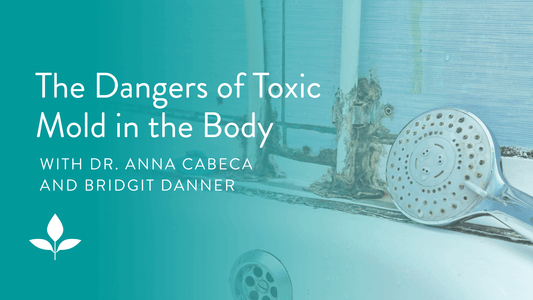 Episode 60: The Dangers of Toxic Mold in the Body