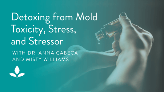 Episode 68: Detoxing from Mold Toxicity, Stress and Stressor