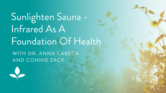 Episode 73: Sunlighten Sauna - Infrared As A Foundation Of Health