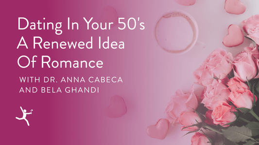 Episode 79: Dating in your 50’s: A Renewed Idea of Romance with Bela Gandhi