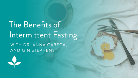 The Benefits of Intermittent Fasting with Gin Stephens