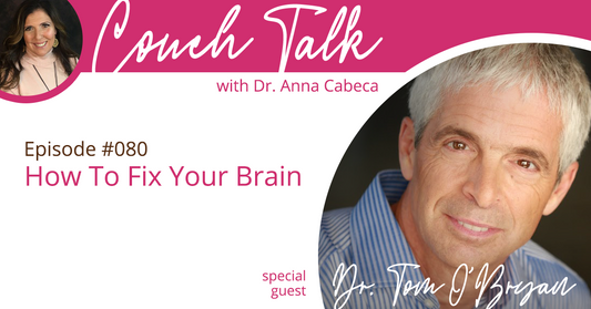 080: How To Fix Your Brain w/ Dr. Tom O'Bryan