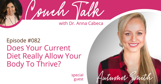 082: Does Your Current Diet Really Allow Your Body To Thrive? w/ Autumn Smith