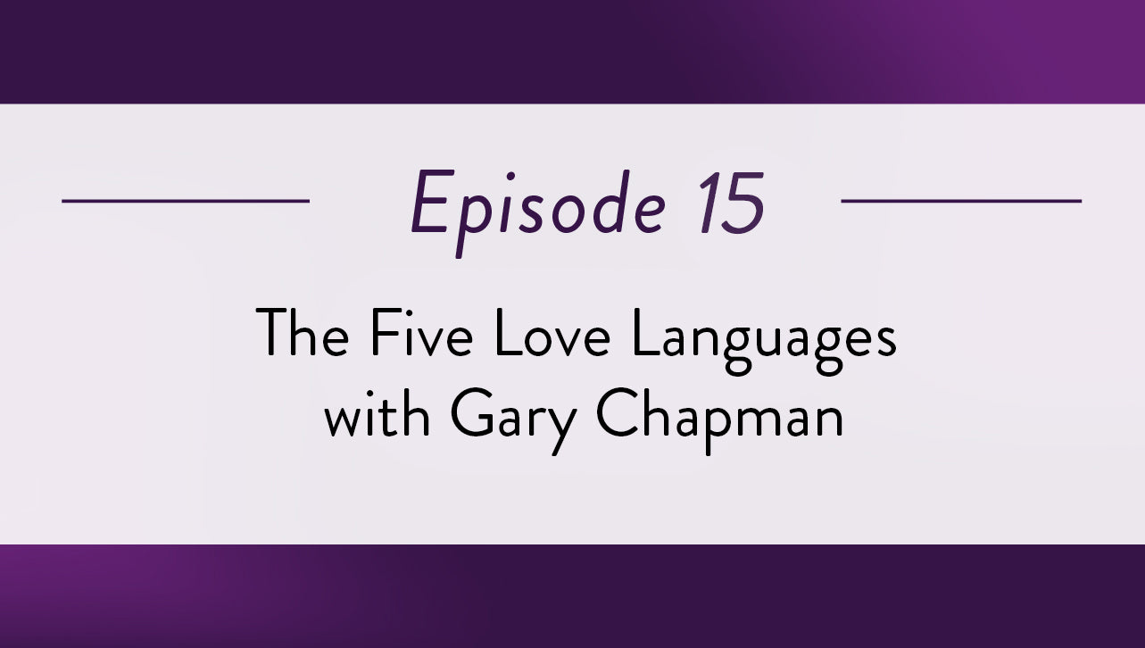 The Five Love Languages with Gary Chapman – Dr. Anna Cabeca