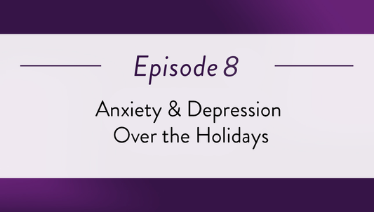Anxiety & Depression over the Holidays