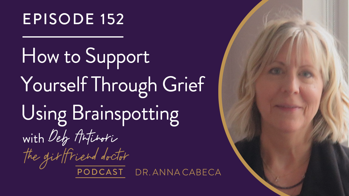 152: How to Support Yourself Through Grief Using Brainspotting w/ Deb ...