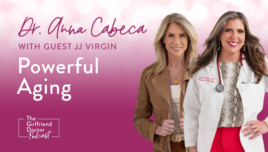 Powerful Aging Dr Anna Cabeca  with JJ Virgin