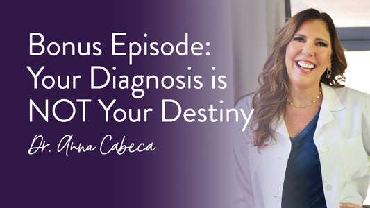 Bonus Episode: Your Diagnosis is NOT Your Destiny