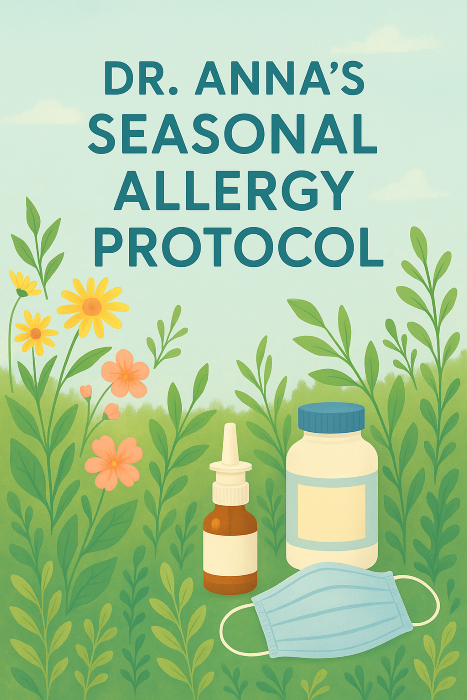 Dr. Anna’s Go-To Seasonal Allergy Protocol