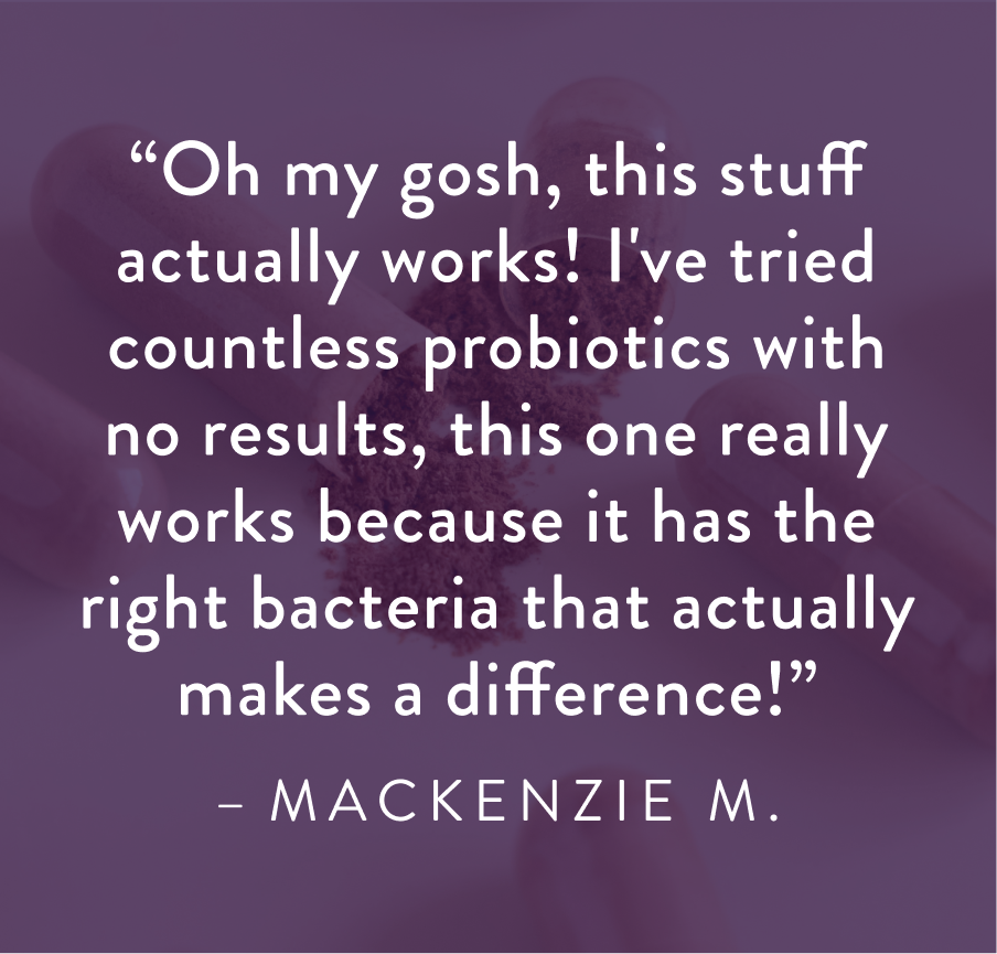 Text quote from Mackenzie M. about a probiotic product on a purple background