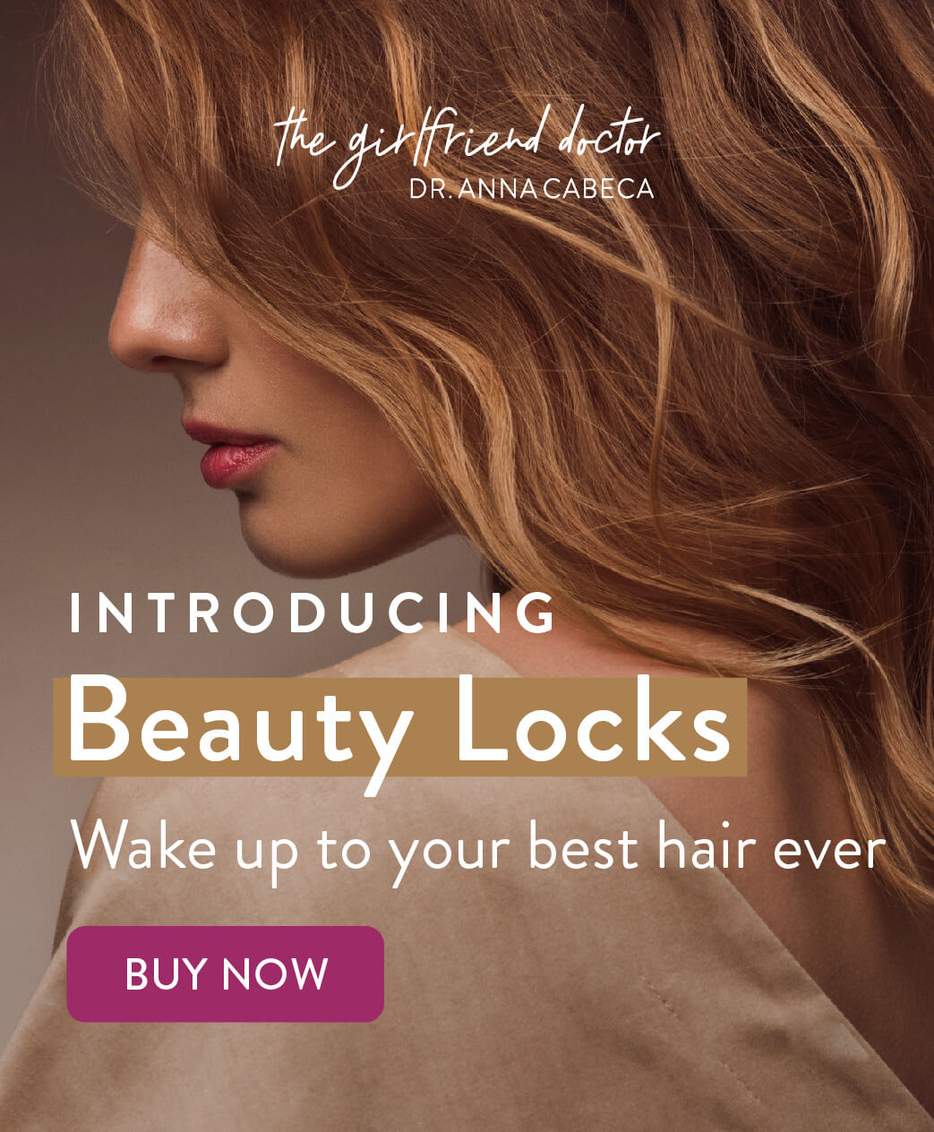 Introducing Beauty Locks. Wake up to your best hair ever. Buy Now