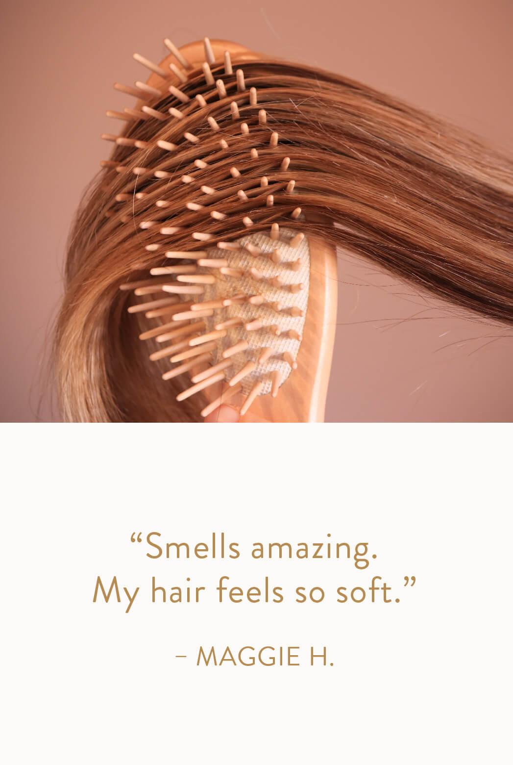 "Smells amazing. My hair feels so soft." - Maggie H.