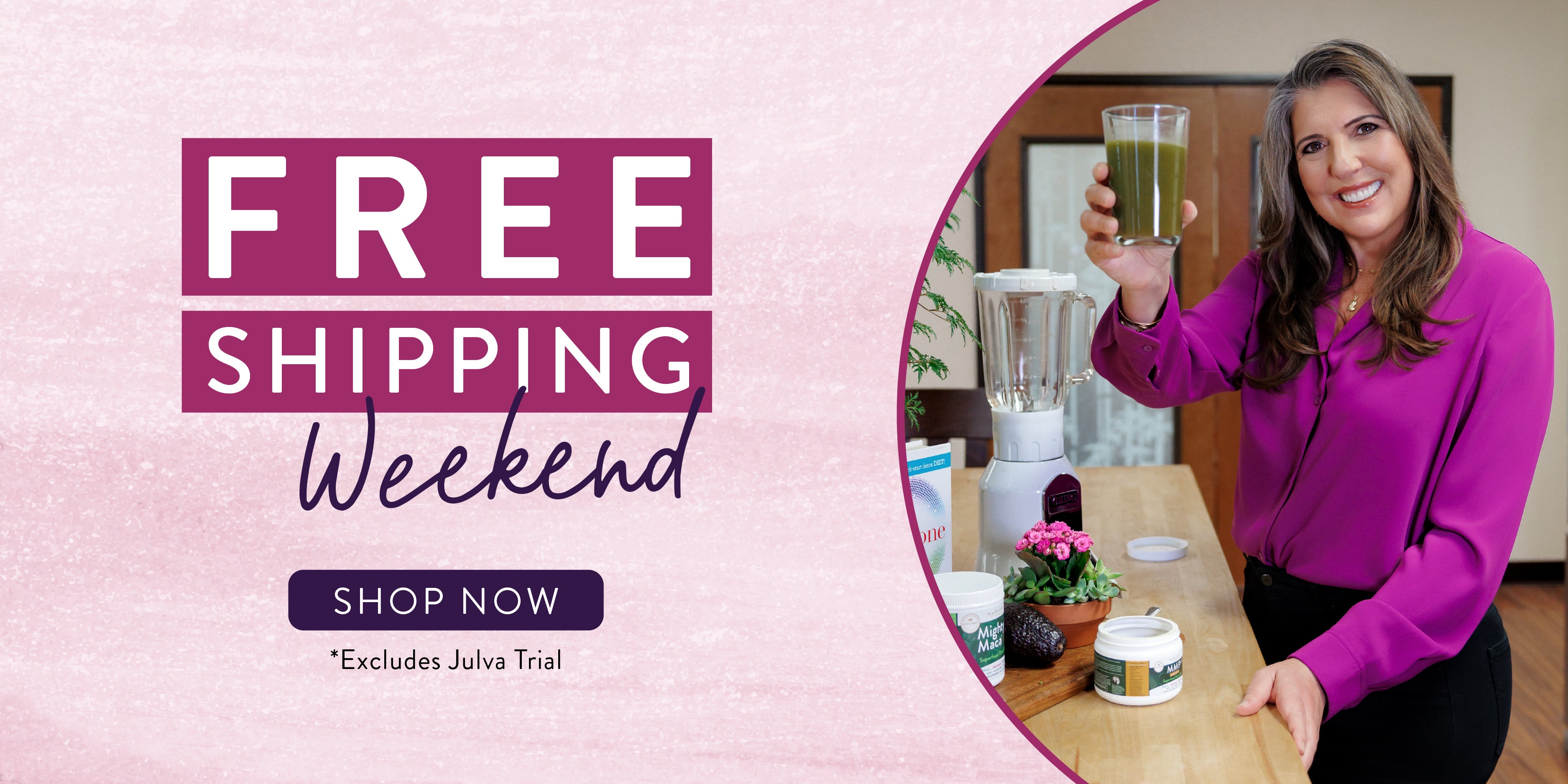 Free shipping weekend Shop Now