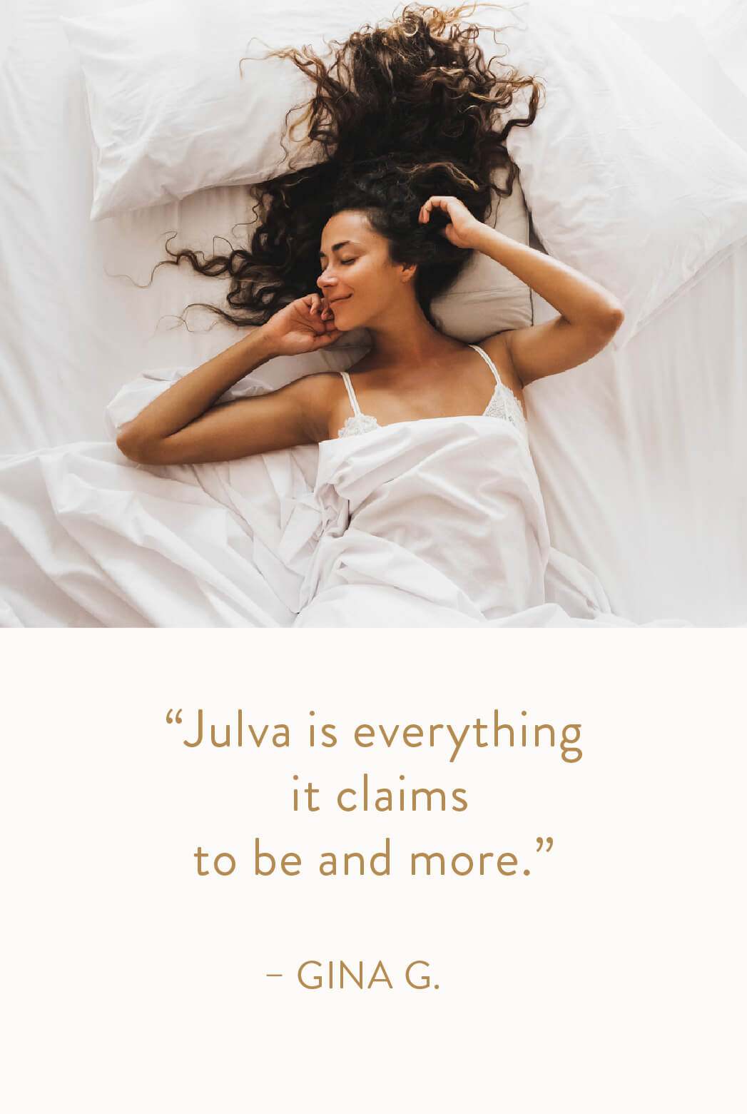"Julva is everything it claims to be and more." — Gina G.