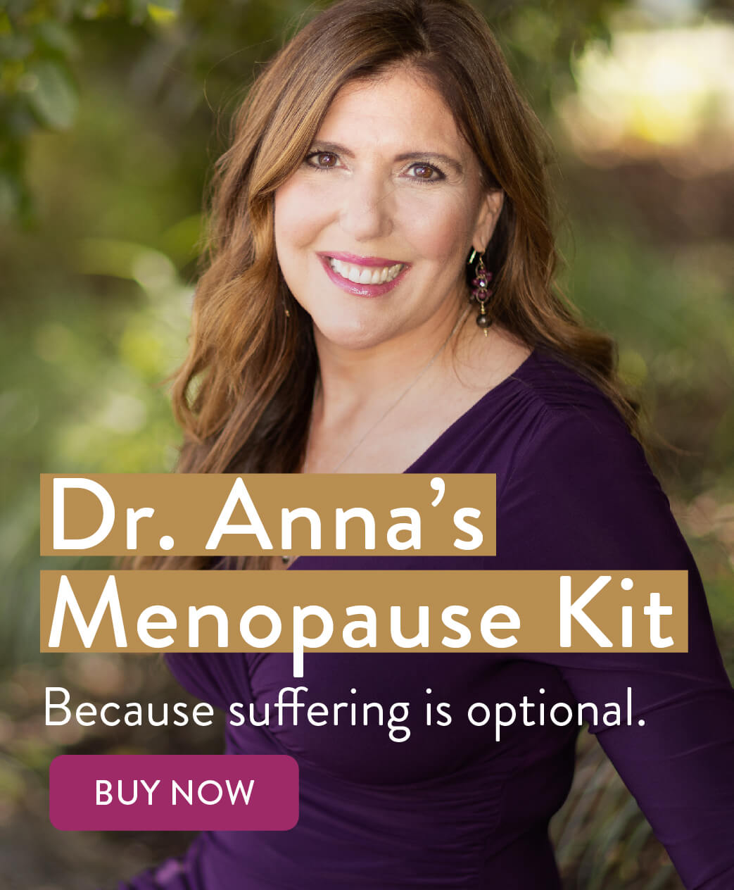 Dr. Anna's Menopause Kit. Because suffering is optional. Buy Now