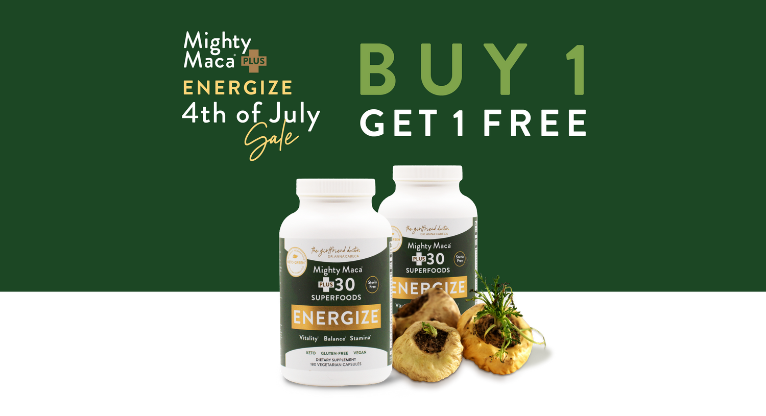 Mighty Maca Plus energize 4th of July Sale Buy 1 get 1 free