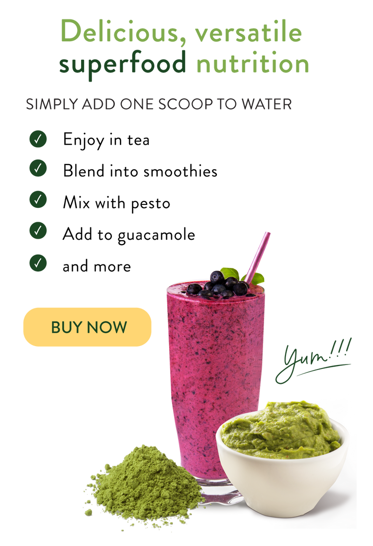 Delicious Versatile superfood nutrition. Simply add one scoop to water. Enjoy in tea, blend into smoothies, mix with pesto, add to guacamole, and more