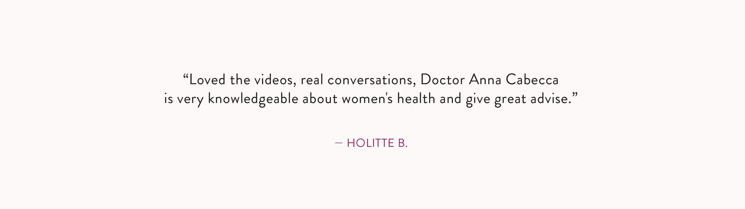 Review by Holitte B.: "Loved. the videos, real conversations, Dr. Anna Cabeca is very knowledgable about women's health and gives great advise."