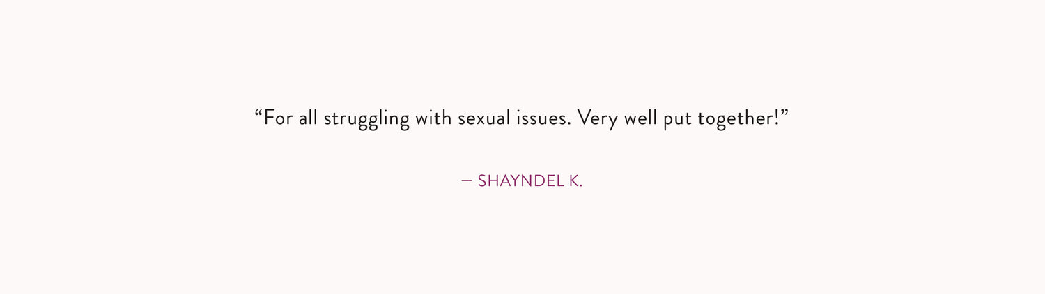 Review by Shayndel K.: "For all struggling with sexual issues. Very well put together!"