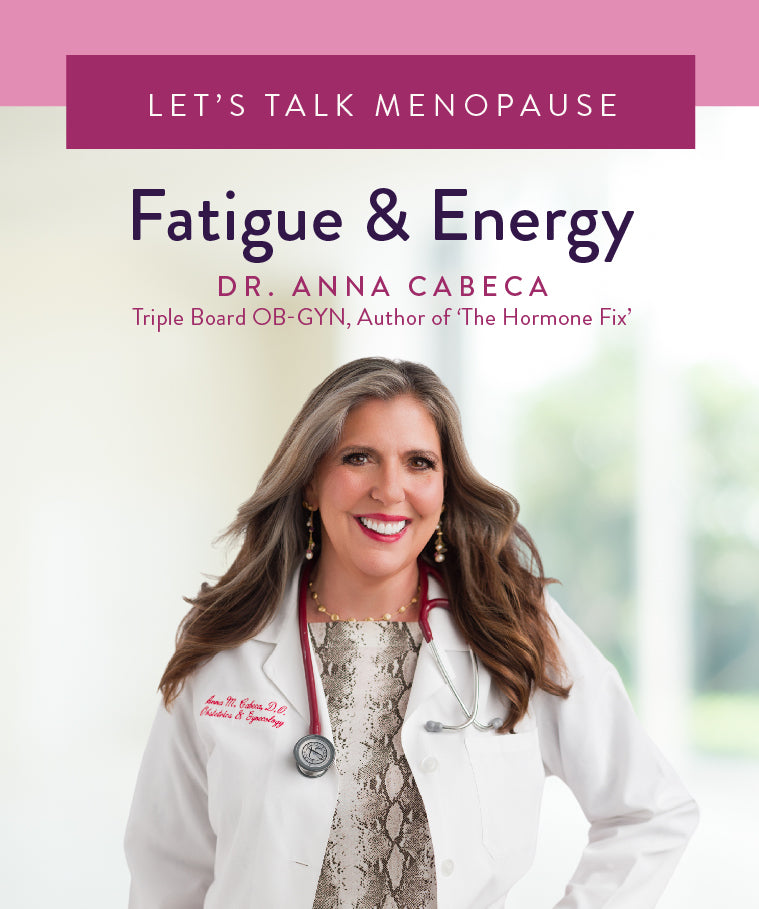 Let's talk menopause: Fatigue & Energy