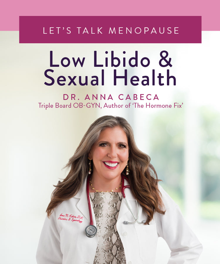Lets talk menopause: Low Libido & Sexual Health 