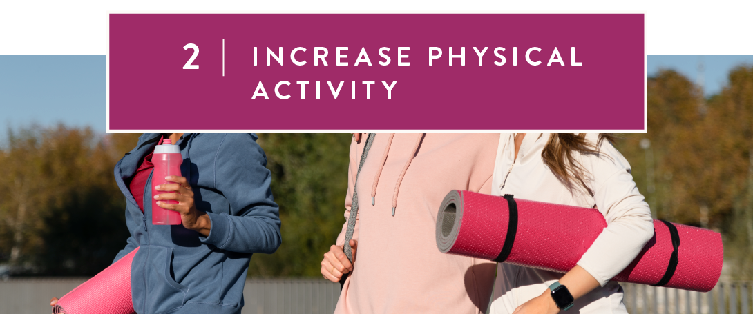 #2 Increase physical activity