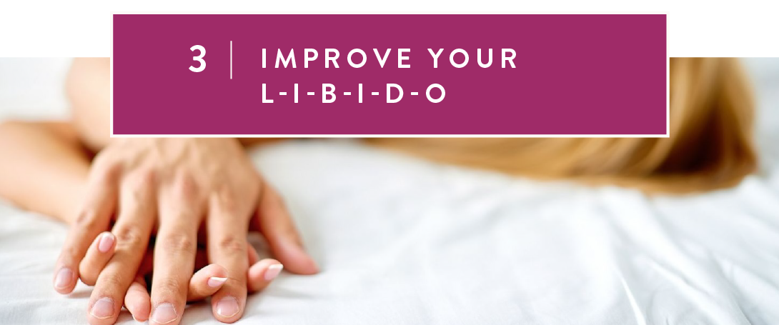 3.  Improve your L-I-B-I-D-O